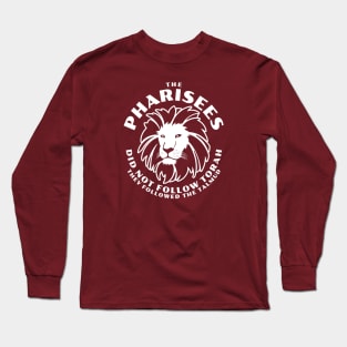 Pharisees Did Not Follow Torah Long Sleeve T-Shirt